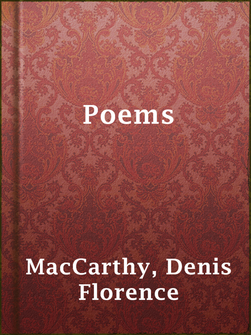 Title details for Poems by Denis Florence MacCarthy - Available